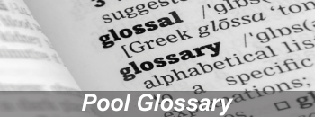 Pool Glossary